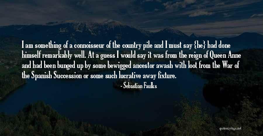 Succession Quotes By Sebastian Faulks