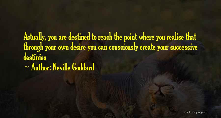 Successive Quotes By Neville Goddard