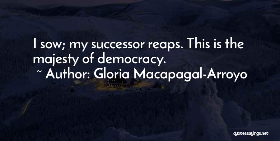 Successor Quotes By Gloria Macapagal-Arroyo