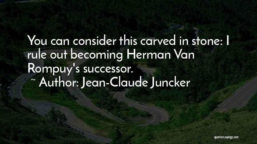 Successor Quotes By Jean-Claude Juncker