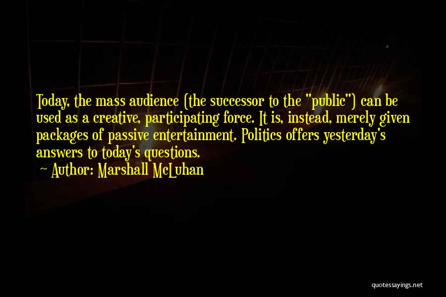 Successor Quotes By Marshall McLuhan