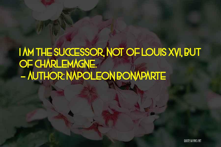 Successor Quotes By Napoleon Bonaparte