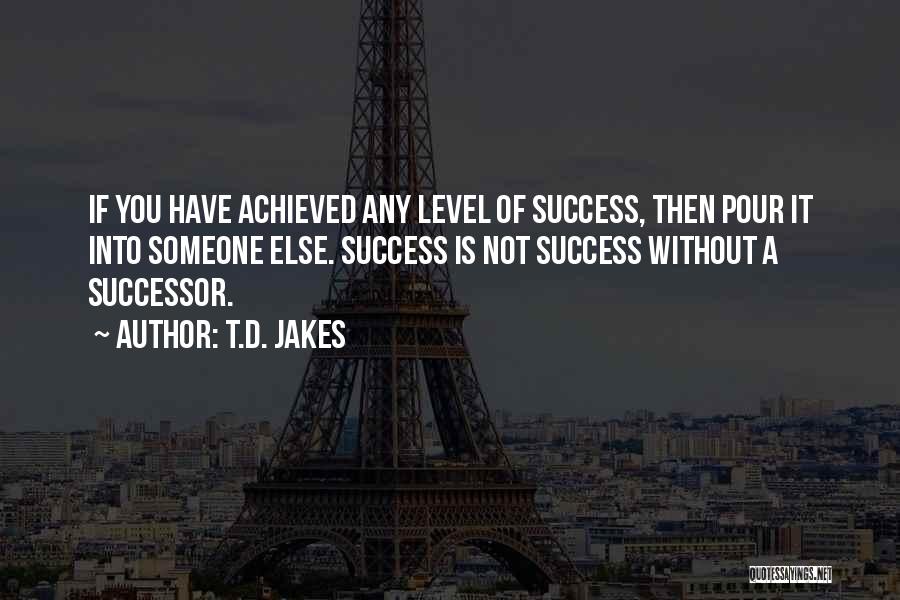 Successor Quotes By T.D. Jakes