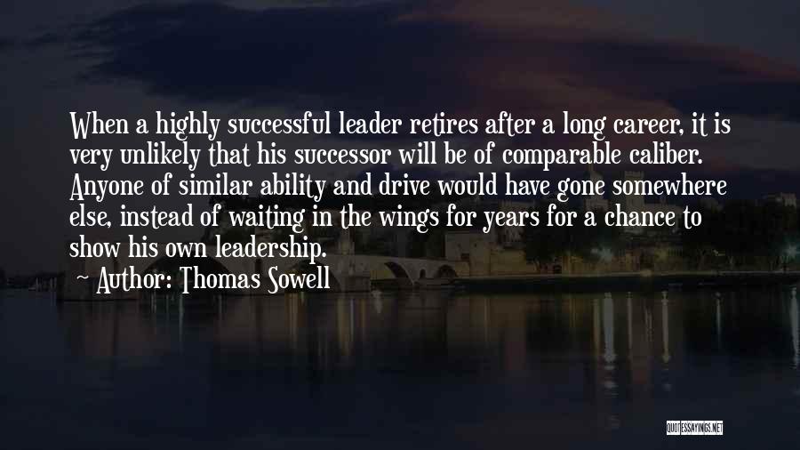 Successor Quotes By Thomas Sowell