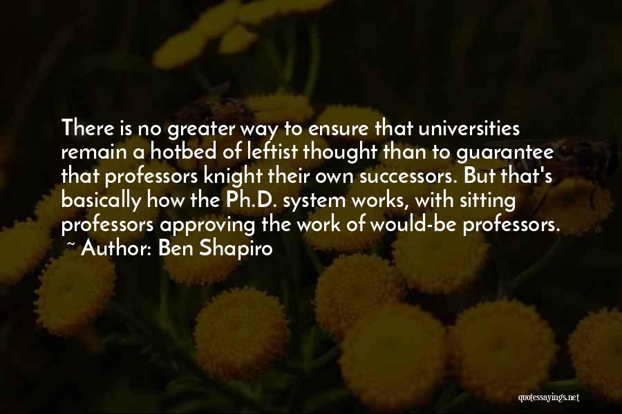 Successors Quotes By Ben Shapiro