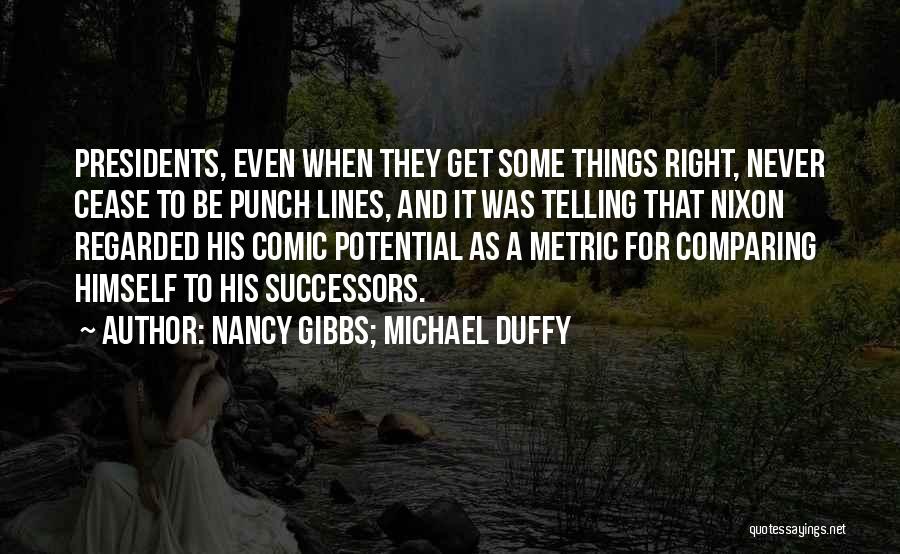 Successors Quotes By Nancy Gibbs; Michael Duffy