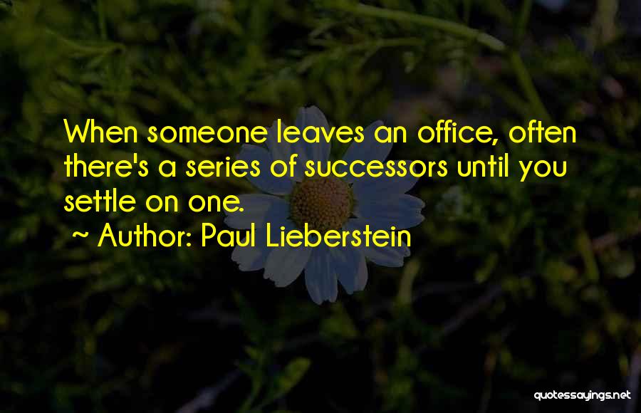 Successors Quotes By Paul Lieberstein