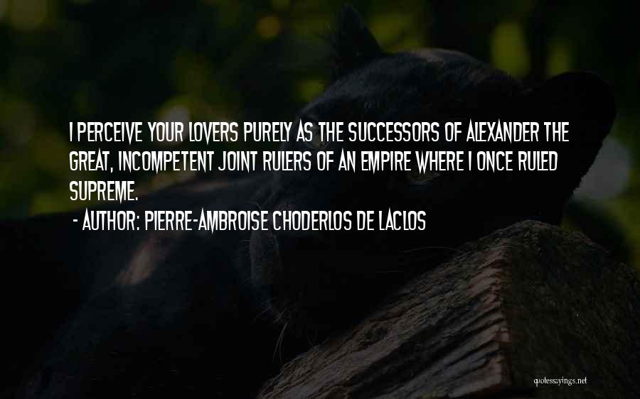 Successors Quotes By Pierre-Ambroise Choderlos De Laclos