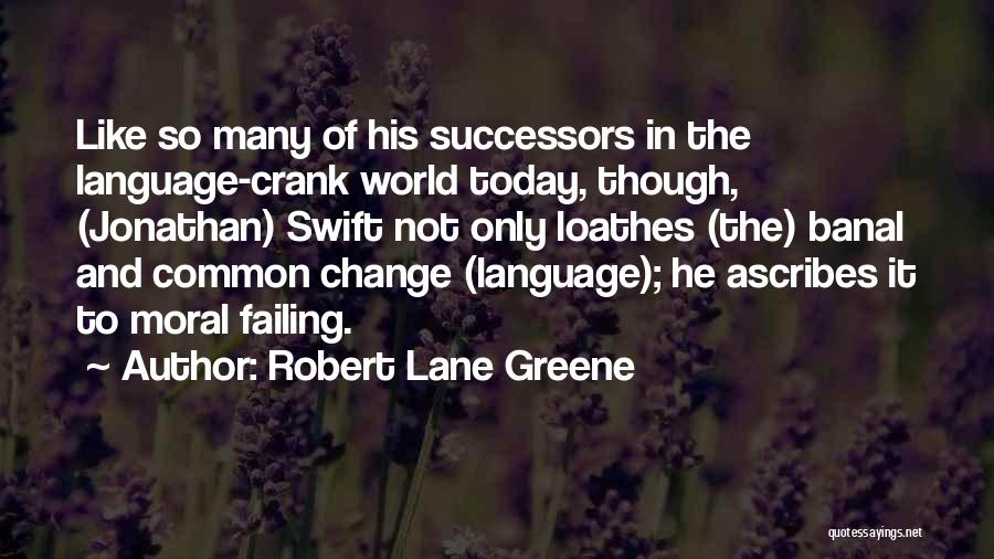 Successors Quotes By Robert Lane Greene
