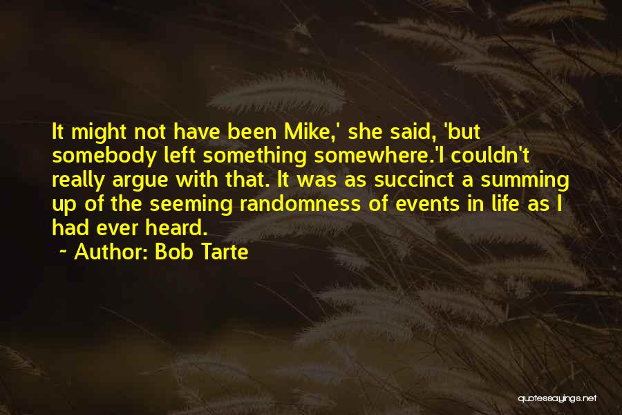 Succinct Quotes By Bob Tarte