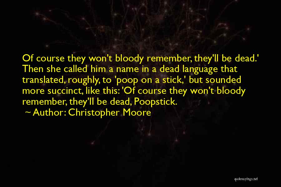 Succinct Quotes By Christopher Moore