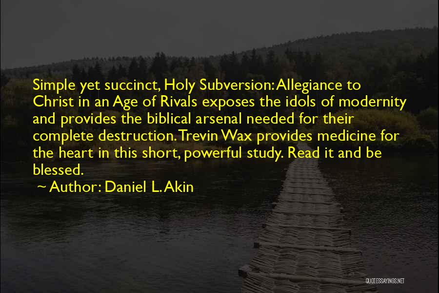 Succinct Quotes By Daniel L. Akin