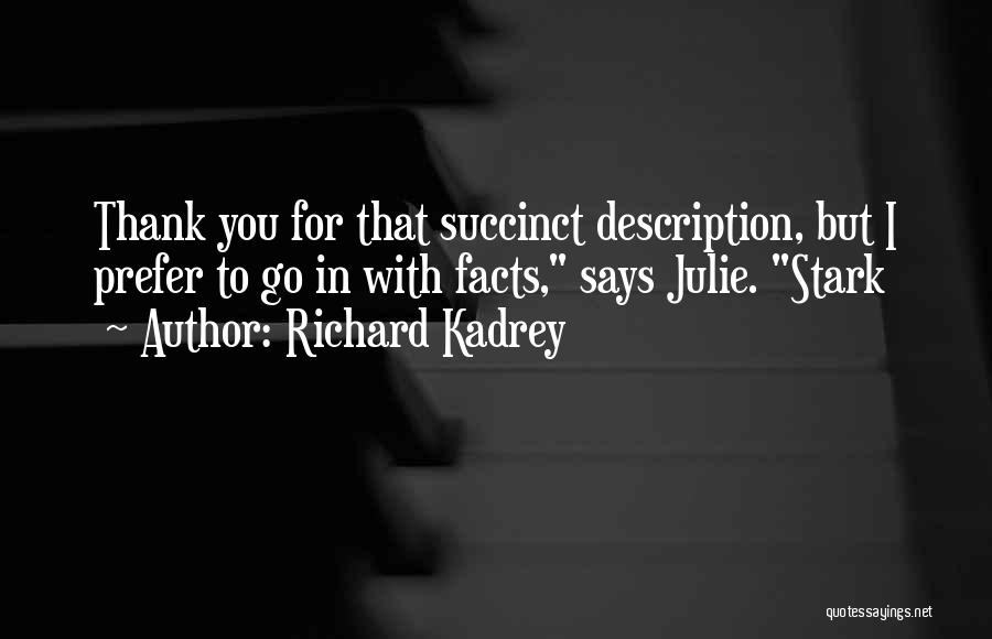 Succinct Quotes By Richard Kadrey