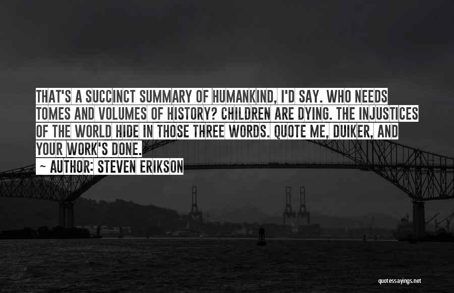 Succinct Quotes By Steven Erikson