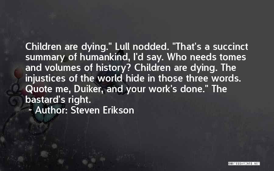 Succinct Quotes By Steven Erikson