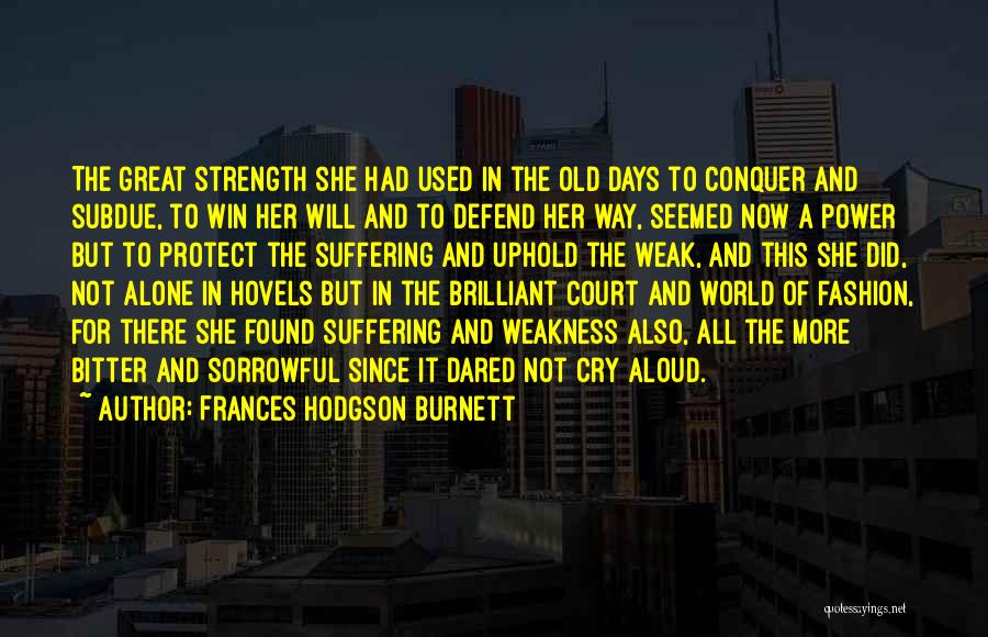 Succor Quotes By Frances Hodgson Burnett