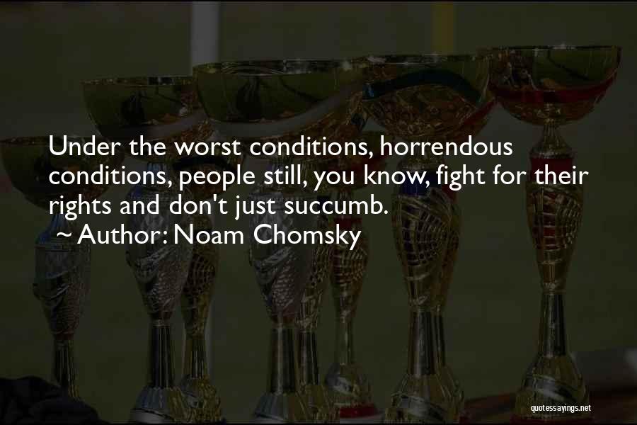 Succumb Quotes By Noam Chomsky
