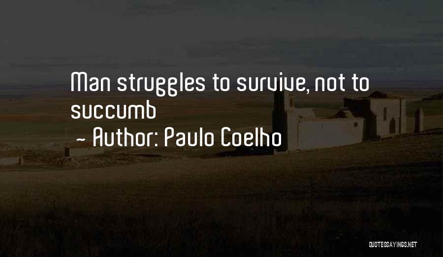 Succumb Quotes By Paulo Coelho