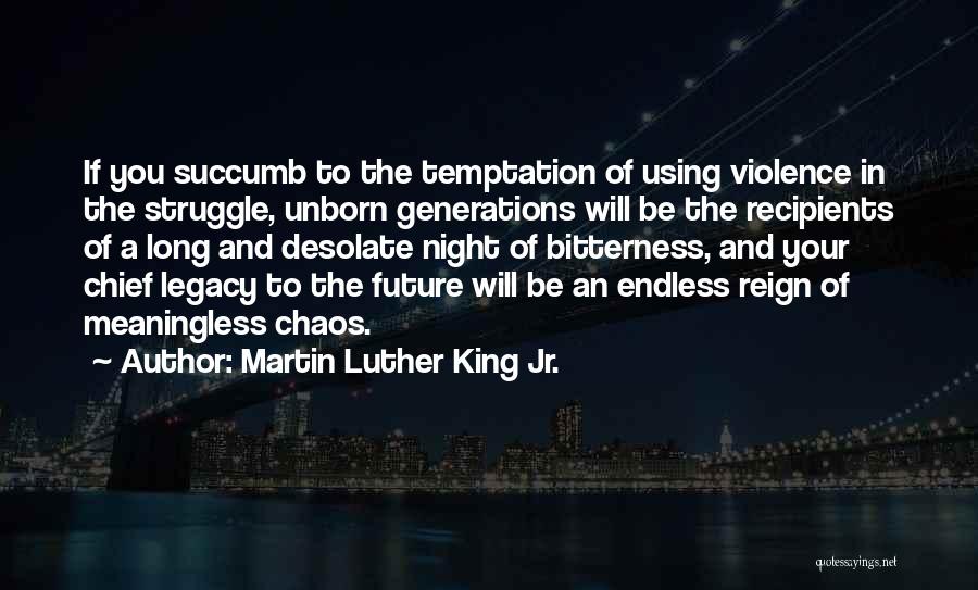 Succumb To Temptation Quotes By Martin Luther King Jr.