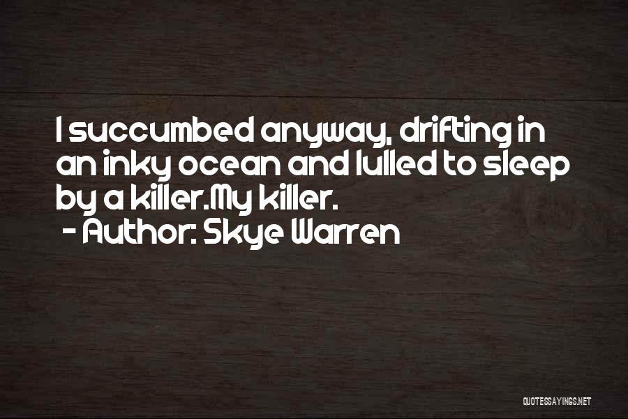 Succumbed Quotes By Skye Warren