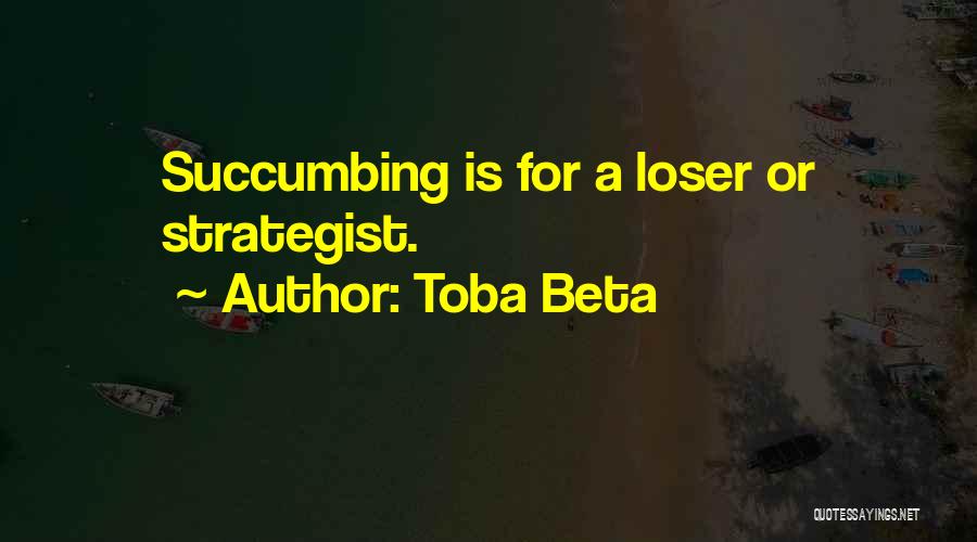 Succumbing Quotes By Toba Beta