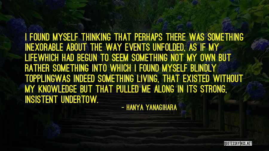 Sucettes Bebe Quotes By Hanya Yanagihara Sucettes Bebe Quotes By Hanya Yanagihara