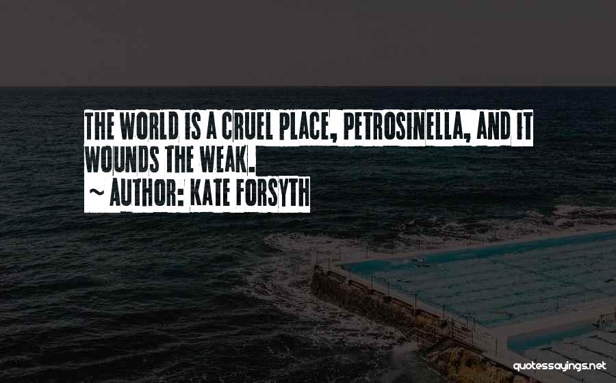 Such A Cruel World Quotes By Kate Forsyth