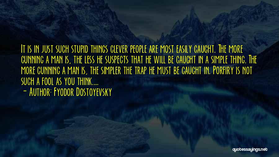 Such A Fool Quotes By Fyodor Dostoyevsky