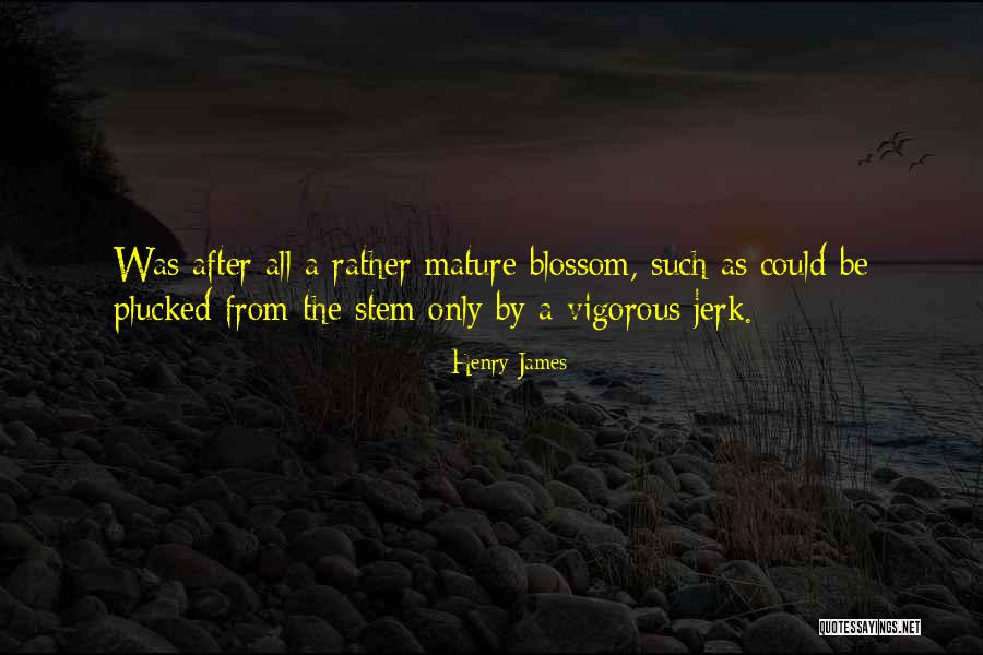 Such A Jerk Quotes By Henry James Such A Jerk Quotes By Henry James