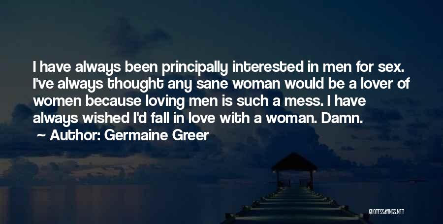 Such A Mess Quotes By Germaine Greer