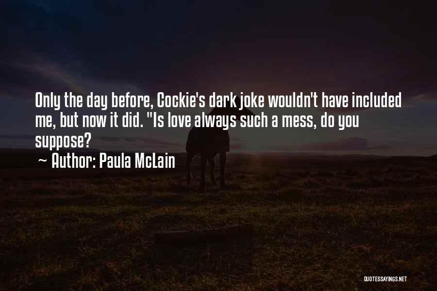 Such A Mess Quotes By Paula McLain