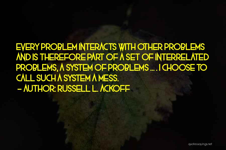 Such A Mess Quotes By Russell L. Ackoff