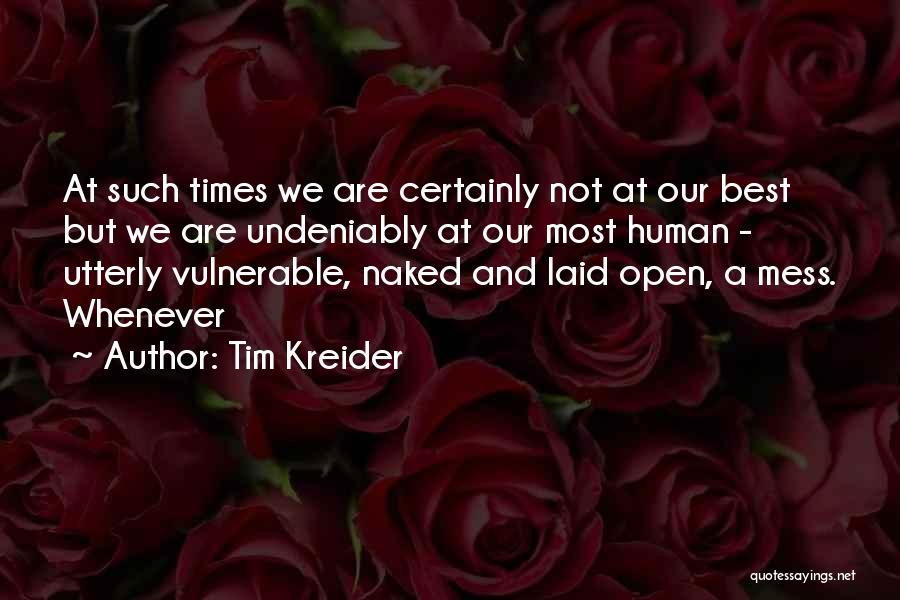 Such A Mess Quotes By Tim Kreider
