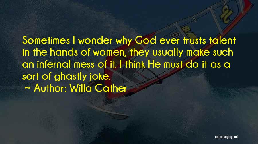 Such A Mess Quotes By Willa Cather