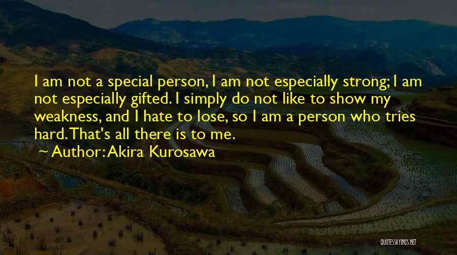 Such A Strong Person Quotes By Akira Kurosawa