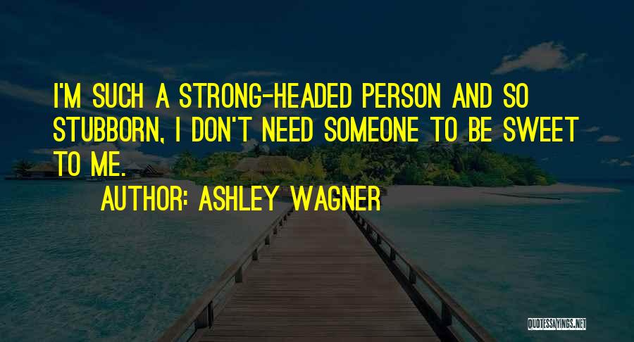 Such A Strong Person Quotes By Ashley Wagner