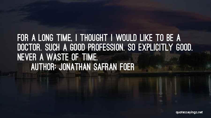 Such A Waste Of Time Quotes By Jonathan Safran Foer