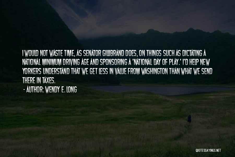 Such A Waste Of Time Quotes By Wendy E. Long