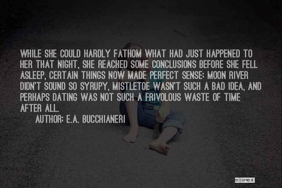 Such A Waste Quotes By E.A. Bucchianeri