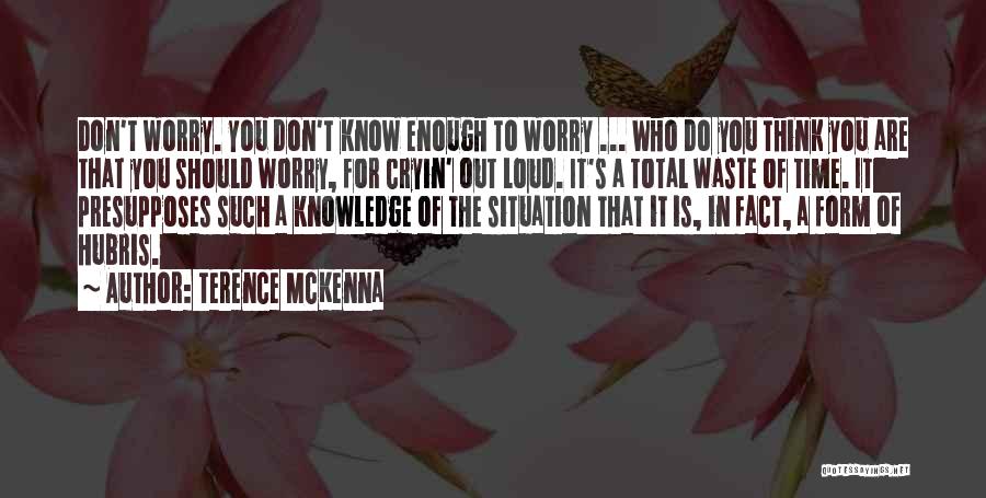 Such A Waste Quotes By Terence McKenna