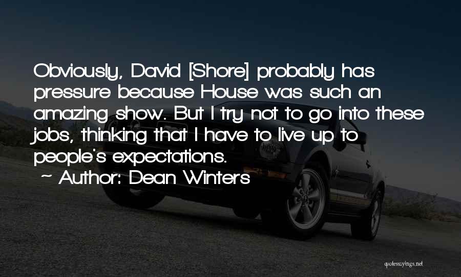 Such Amazing Quotes By Dean Winters