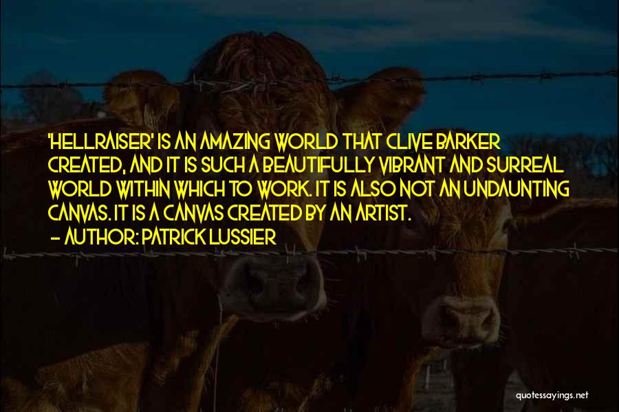 Such Amazing Quotes By Patrick Lussier