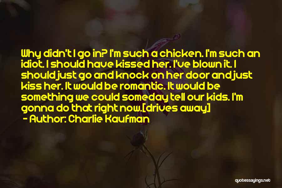 Such An Idiot Quotes By Charlie Kaufman