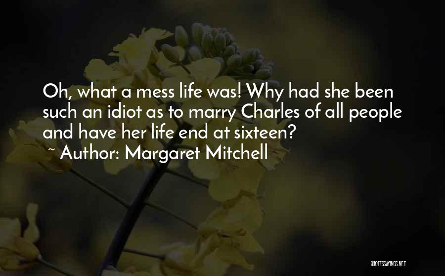 Such An Idiot Quotes By Margaret Mitchell