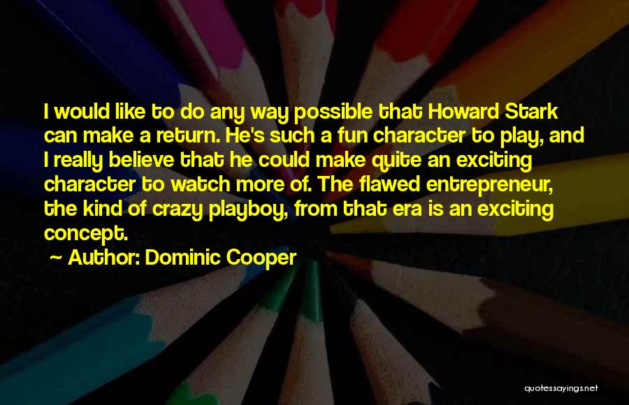Such Fun Quotes By Dominic Cooper