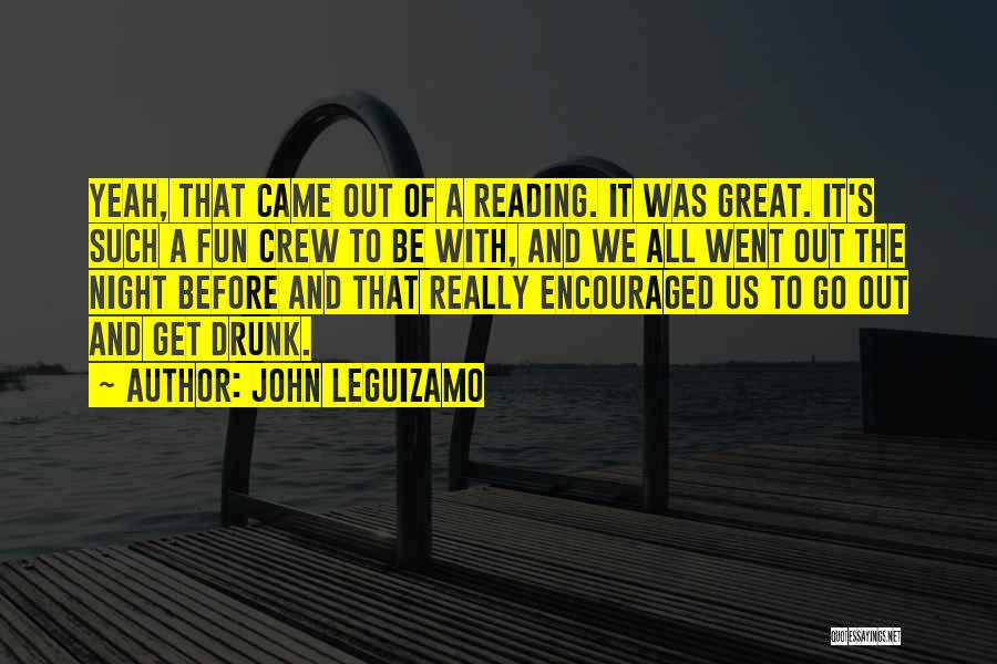 Such Fun Quotes By John Leguizamo