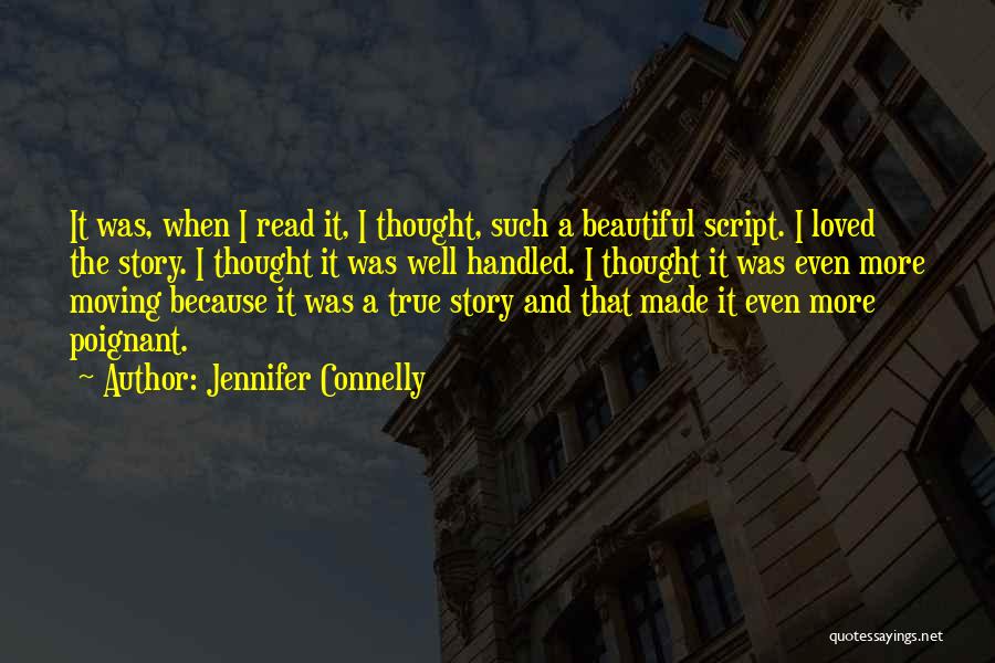 Such True Quotes By Jennifer Connelly