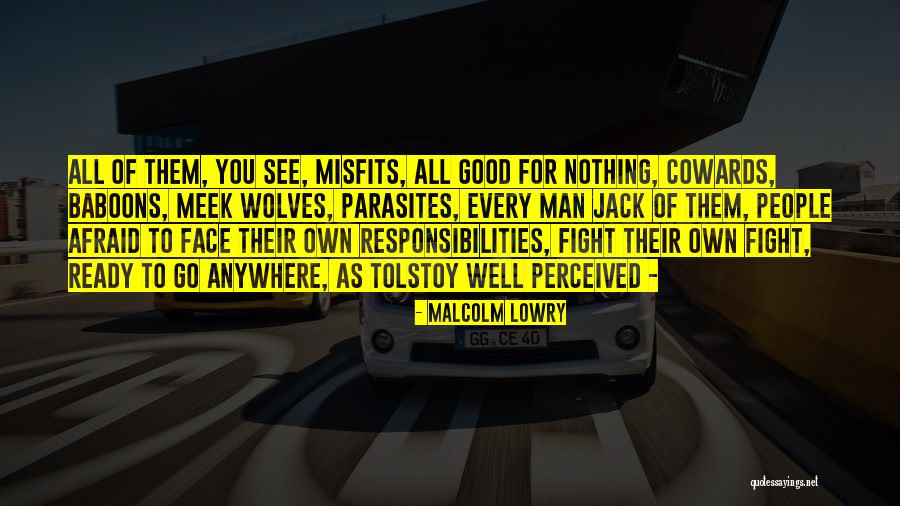 Suchada Pramoulkan Quotes By Malcolm Lowry Suchada Pramoulkan Quotes By Malcolm Lowry