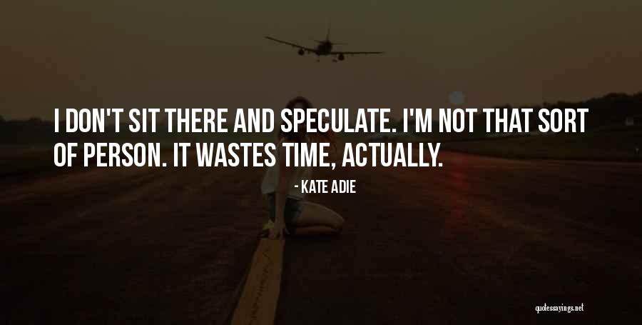 Suchandana Quotes By Kate Adie Suchandana Quotes By Kate Adie