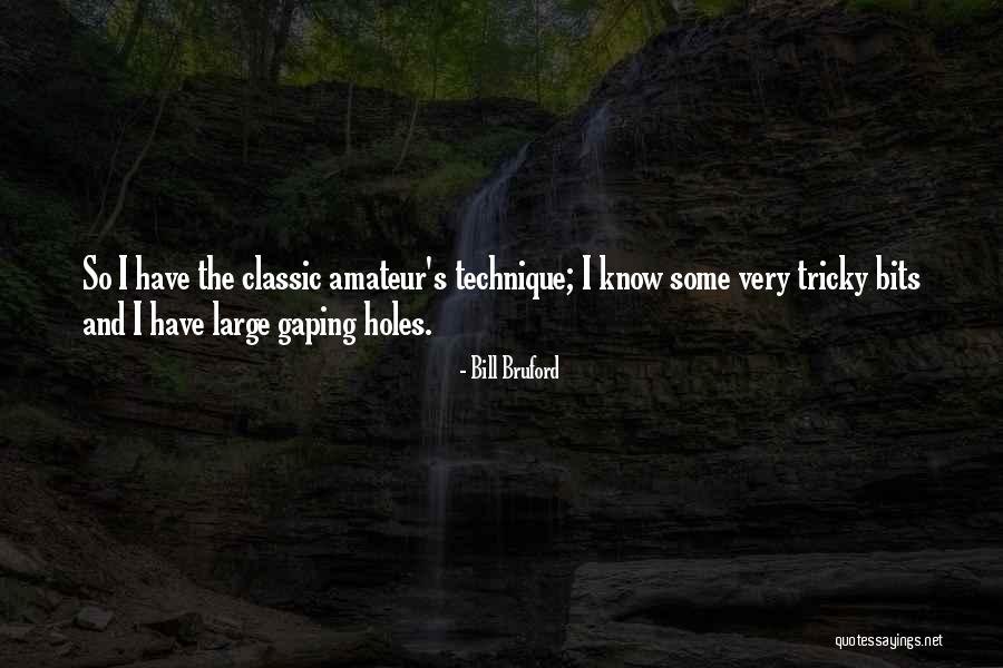 Suchaone Quotes By Bill Bruford Suchaone Quotes By Bill Bruford